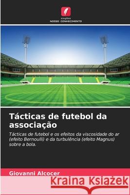 T?cticas de futebol da associa??o Giovanni Alcocer 9786204836072 Edicoes Nosso Conhecimento - książka