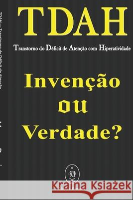 TDAH - Transtorno do Déficit de Atenção com Hiperatividade. Invenção ou Verdade? Deminco, Marcus 9781091428485 Independently Published - książka