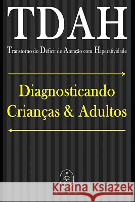 TDAH (Transtorno do Déficit de Atenção com Hiperatividade). Diagnosticando Crianças & Adultos Deminco, Marcus 9781091413849 Independently Published - książka