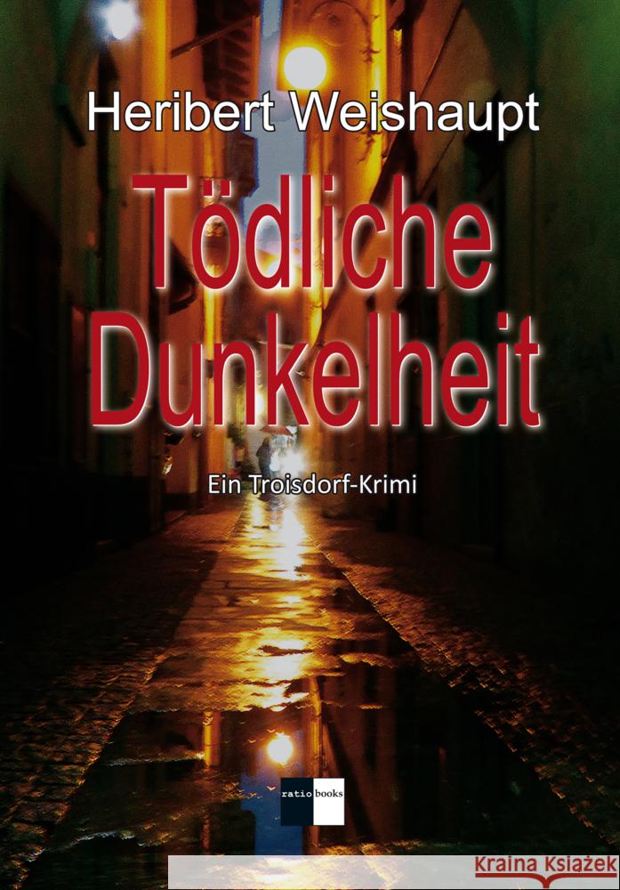 Tödliche Dunkelheit Weishaupt, Heribert 9783961360574 Verlag ratio-books - książka