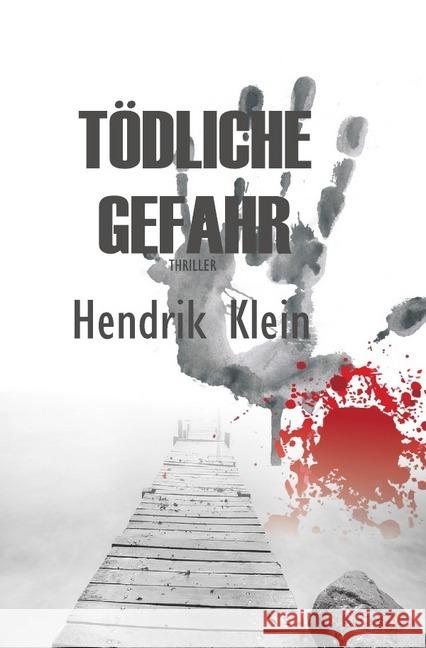 Tödliche Gefahr Klein, Hendrik 9783746726755 epubli - książka