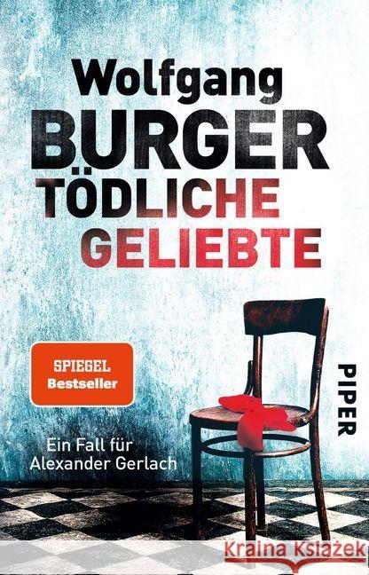 Tödliche Geliebte : Ein Fall für Alexander Gerlach Burger, Wolfgang 9783492308014 Piper - książka