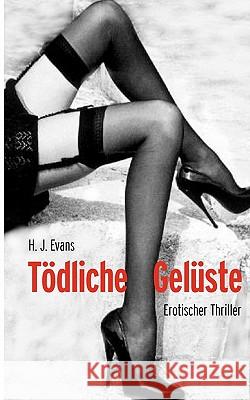 Tödliche Gelüste H J Evans 9783833439179 Books on Demand - książka