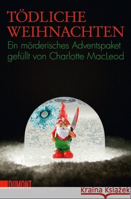 Tödliche Weihnachten : Ein mörderisches Adventspaket MacLeod, Charlotte 9783832162863 DuMont Buchverlag - książka