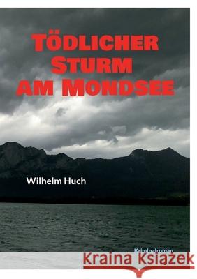 T?dlicher Sturm am Mondsee Wilhelm Huch 9783819213151 Bod - Books on Demand - książka