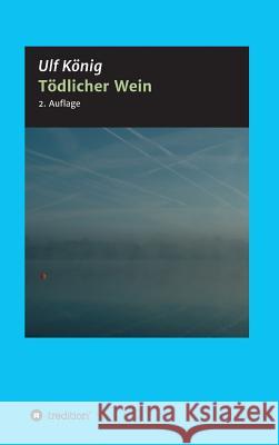 Tödlicher Wein Ulf Konig 9783743971578 Tredition Gmbh - książka