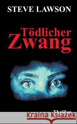 Tödlicher Zwang Lawson, Steve 9783748209980 Tredition Gmbh - książka