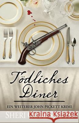 T?dliches Diner: Ein Weiterer John Pickett Krimi Susanne D?ring Sheri Cobb South 9781733439145 Sonatina Press - książka