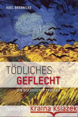 Tödliches Geflecht Brennicke, Axel 9783827428899 Spektrum Akademischer Verlag - książka