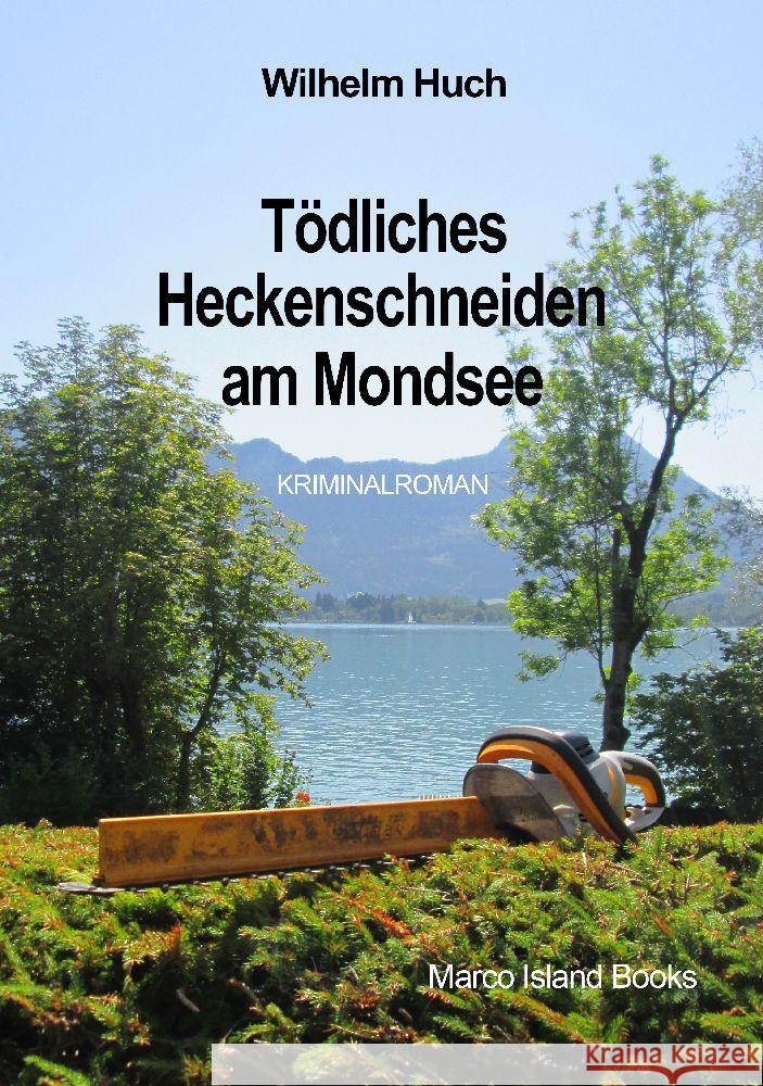 Tödliches Heckenschneiden am Mondsee Huch, Wilhelm 9783988651136 Marco Island Books - książka