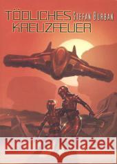 Tödliches Kreuzfeuer Burban, Stefan 9783864021671 Atlantis Verlag Guido Latz - książka