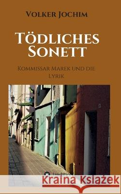 Tödliches Sonett: Kommissar Marek und die Lyrik Jochim, Volker 9783347338586 Tredition Gmbh - książka