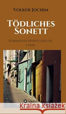 Tödliches Sonett: Kommissar Marek und die Lyrik Jochim, Volker 9783347338593 Tredition Gmbh - książka