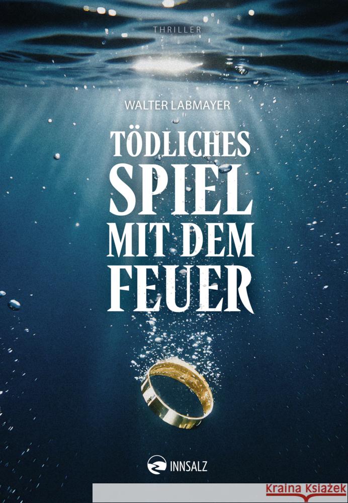 Tödliches Spiel mit dem Feuer Labmayer, Walter 9783903496330 Innsalz - książka