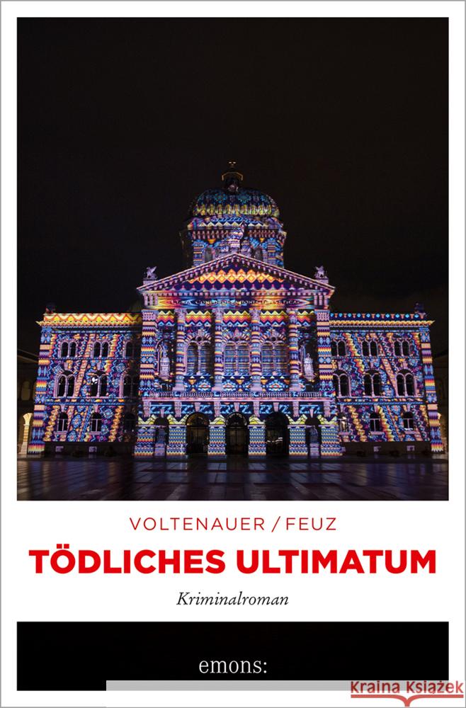 Tödliches Ultimatum Voltenauer, Marc, Feuz, Nicolas 9783740824334 Emons Verlag - książka
