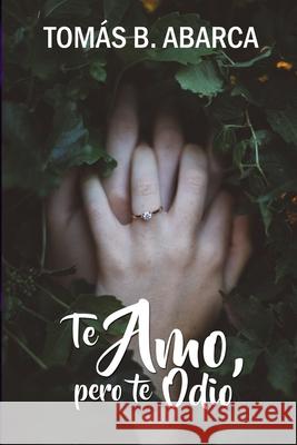Te amo, pero te odio (Spanish Edition) Tomas B 9781087296449 Independently Published - książka