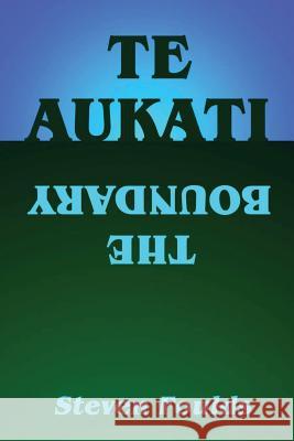 Te Aukati: The Boundary Steven Foulds 9781497596078 Createspace - książka