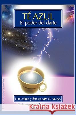 Te Azul: El Poder del Darte Kapra, Dao 9781440123597 iUniverse.com - książka