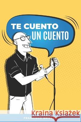 Te cuento un cuento Francisco Briceño 9789801829782 Amazon Digital Services LLC - Kdp - książka