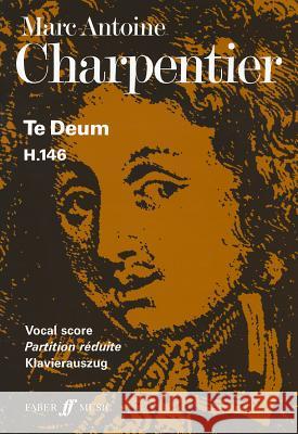 Te Deum: Vocal Score Marc Antoine Charpentier Marc-Antoine Charpentier 9780571513758 Faber & Faber - książka