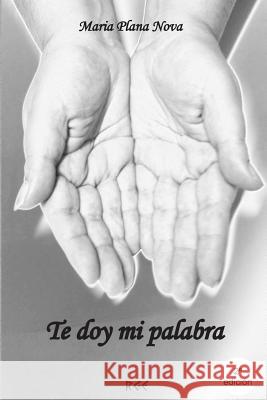 Te Doy Mi Palabra Maria Plan 9781535326698 Createspace Independent Publishing Platform - książka