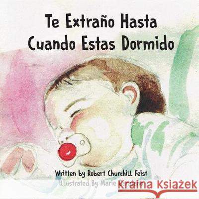 Te Extra?o Hasta Cuando Estas Dormido Marie Garafano Robert Churchill Feist 9781091878211 Independently Published - książka