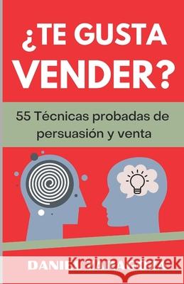 ¿Te gusta vender?: 55 Técnicas probadas de persuasión y venta cara a cara Zaragoza, Daniel 9781678342647 Independently Published - książka