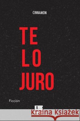 Te lo juro Grupo ?gneo Cinnamon 9786125184481 Ediquid - książka