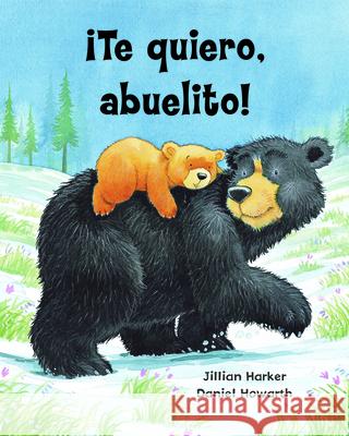 ¡Te Quiero, Abuelito! / I Love You, Grandpa! (Spanish Edition) Parragon Books 9781646383795 Parragon - książka