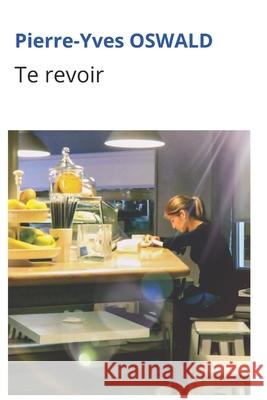 Te revoir Pierre-Yves Oswald 9798525005730 Independently Published - książka