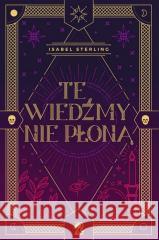 Te wiedźmy nie płoną w.2 Remigiusz Mróz 9788367974820 We Need YA - książka