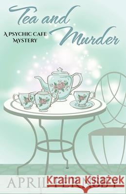 Tea and Murder April Fernsby 9781393521129 Draft2digital - książka
