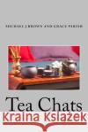 Tea Chats Michael J. Browm Grace Parish 9781506198163 Createspace