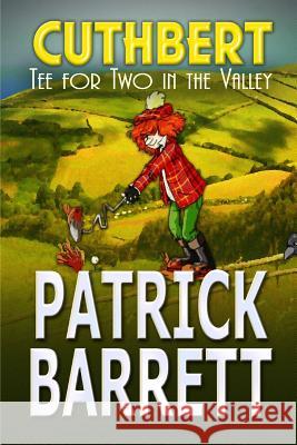 Tea for Two in the Valley (Cuthbert Book 3) Patrick Barrett (University of Wisconsin) 9781907954528 Wild Wolf Publishing - książka