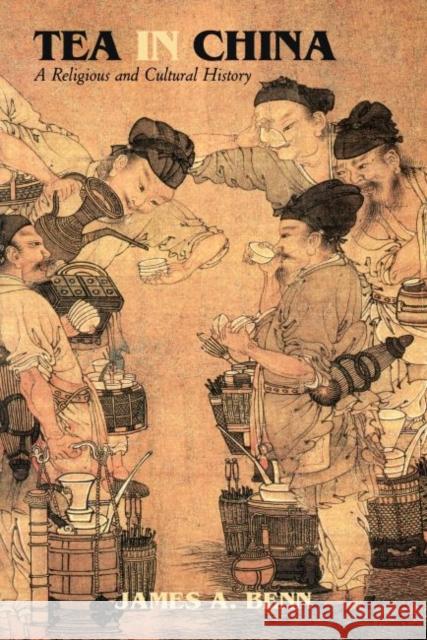 Tea in China: A Religious and Cultural History James A. Benn   9780824839642 University of Hawai'i Press - książka