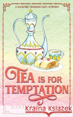 Tea is for Temptation Karen Sue Walker   9781955610155 Laragray Press - książka