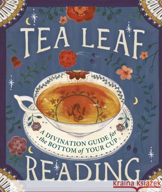 Tea Leaf Reading: A Divination Guide for the Bottom of Your Cup Dennis Fairchild 9780762456406 Running Press - książka