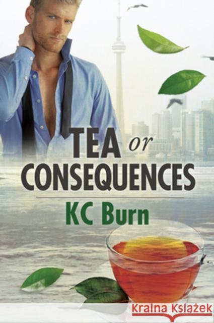 Tea or Consequences Kc Burn 9781635338942 Dreamspinner Press - książka