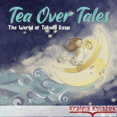 Tea Over Tales: The World of Tabula Rasa Katie McInnes 9780228831266 Tellwell Talent - książka