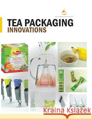 Tea Packaging Innovations MR Sandeep Kumar Goyal 9788192792071 Sanex Packaging Connections Pvt Ltd - książka