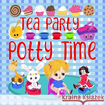 Tea Party Potty Time: Potty Training Books for Toddlers Girls with a Princess Potty Training Chart. Isabelle Child 9781099307096 Independently Published - książka
