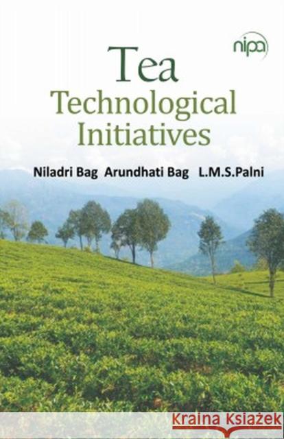 Tea: Technological Initiatives Niladri Baig, Niladri Bag, Arundhati Bag & L.M.S. Palni 9789358870176 New India Publishing Agency - książka