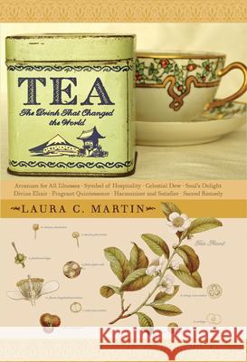 Tea: The Drink That Changed the World Laura C. Martin 9780804837248 Tuttle Publishing - książka