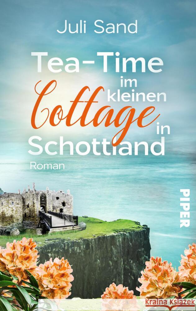 Tea-Time im kleinen Cottage in Schottland Sand, Juli 9783492506830 Piper Gefühlvoll - książka