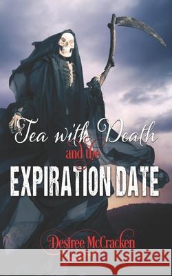 Tea With Death and the Expiration Date Desiree McCracken 9781952805417 Dlg Publishing Partners, LLC - książka