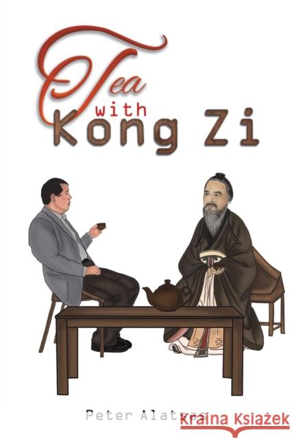 Tea with Kong Zi Peter Alatsas 9781398475670 Austin Macauley Publishers - książka
