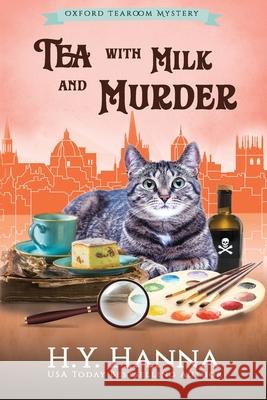 Tea With Milk and Murder (LARGE PRINT): The Oxford Tearoom Mysteries - Book 2 Hanna, H. y. 9781922436016 H.Y. Hanna - Wisheart Press - książka