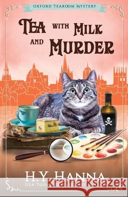 Tea With Milk and Murder: The Oxford Tearoom Mysteries - Book 2 H. Y. Hanna 9780994527219 H.Y. Hanna - Wisheart Press - książka