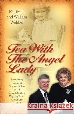 Tea with the Angel Lady Marilynn Carlson Webber, William Lloyd Webber 9781931232654 Xulon Press - książka