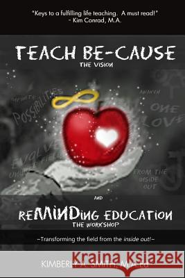 Teach be-Cause Reminding Education Kimberly Smith 9781329342583 Lulu.com - książka